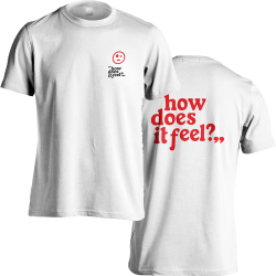 How Does It Feel T-Shirt
